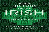 A New History Of The Irish In Australia