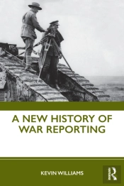 A New History Of War Reporting