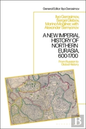 A New Imperial History Of Northern Eurasia, 600-1700