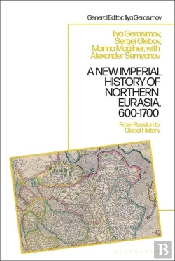 Bertrand.pt - A New Imperial History Of Northern Eurasia, 600-1700