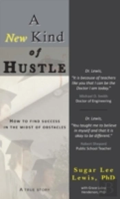 A New Kind Of Hustle: How To Find Success In The Midst Of Obstacles