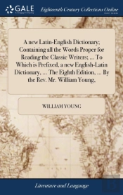A New Latin-English Dictionary; Containi