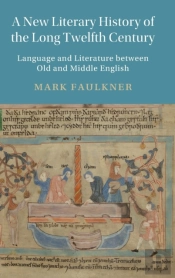 A New Literary History Of The Long Twelfth Century