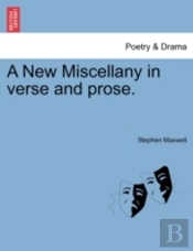 A New Miscellany In Verse And Prose.
