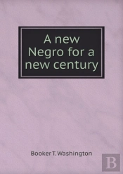 A New Negro For A New Century