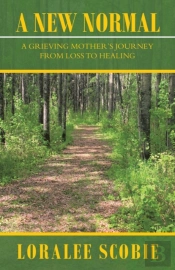 A New Normal: A Grieving Mother'S Journe