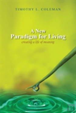 Bertrand.pt - A New Paradigm For Living: Creating A Life Of Meaning