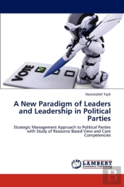 A New Paradigm Of Leaders And Leadership In Political Parties