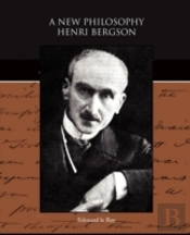 A New Philosophy - Henri Bergson