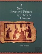 A New Practical Primer Of Literary Chinese