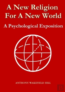 Bertrand.pt - A New Religion For A New World: A Psychological Exposition