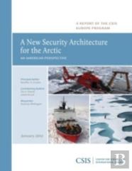 A New Security Architecture For The Arctic
