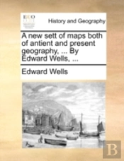 A New Sett Of Maps Both Of Antient And P