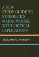 A New Study Guide To Steinbeck'S Major Works, With Critical Explications