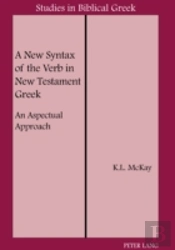 A New Syntax Of The Verb In New Testament Greek