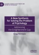 A New Synthesis For Solving The Problem Of Psychology