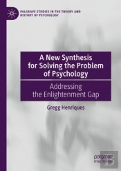A New Synthesis For Solving The Problem Of Psychology