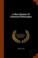 A New System Of Chemical Philosophy