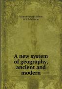 A New System Of Geography, Ancient And Modern