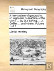 A New System Of Geography: Or, A General