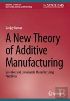 A New Theory Of Additive Manufacturing