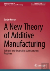 A New Theory Of Additive Manufacturing