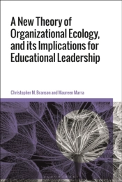A New Theory Of Organizational Ecology, And Its Implications For Educational Leadership