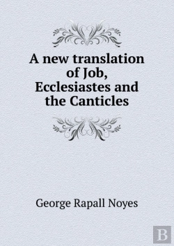 Bertrand.pt - A New Translation Of Job, Ecclesiastes And The Canticles