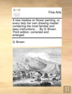 Bertrand.pt - A New Treatise On Flower Painting, Or, E