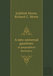 A New Universal Gazetteer Or Geographical Dictionary