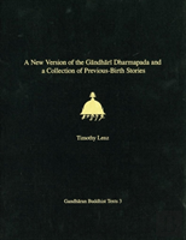 A New Version Of The Gandhari Dharmapada And A Collection Of Previous-Birth Stories