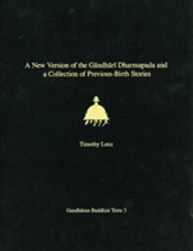 A New Version Of The Gandhari Dharmapada And A Collection Of Previous-Birth Stories