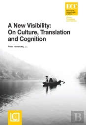 A New Visibility: On Culture, Translation And Cognition