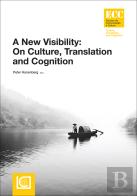 A New Visibility: On Culture, Translation and Cognition