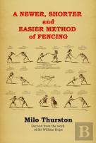 A Newer, Shorter And Easier Method Of Fencing