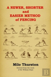 A Newer, Shorter And Easier Method Of Fencing
