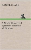 A Newly Discovered System Of Electrical Medication