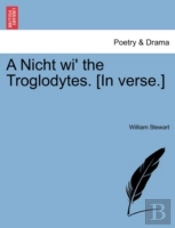 A Nicht Wi' The Troglodytes. (In Verse.)
