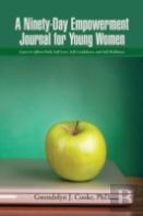 A Ninety-Day Empowerment Journal For Young Women