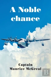 A Noble Chance: One Pilots Life