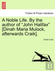 A Noble Life. By The Author Of  John Hal