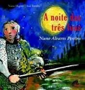 A Noite das Três Luas - Nuno Álvares Pereira