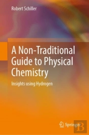 A Non-Traditional Guide To Physical Chemistry
