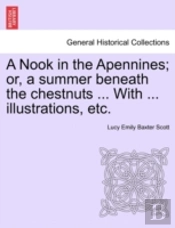 A Nook In The Apennines; Or, A Summer Be