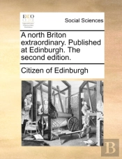 A North Briton Extraordinary. Published