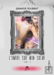 À Nos Destins Croisés : L'Ombre Sur Mon Coeur -T03