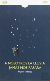 A Nosotros La Lluvia Jamas Nos Pasara
