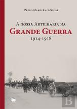 A Nossa Artilharia na Grande Guerra