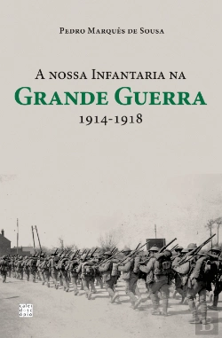 Bertrand.pt - A Nossa Infantaria na Grande Guerra
