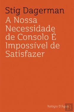 Bertrand.pt - A Nossa Necessidade de Consolo é Impossível de Satisfazer